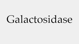 How to Pronounce Galactosidase [upl. by Ayhay]