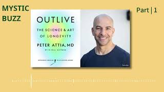 Full Audiobook Outlive The Science and Art of Longevity  Peter Attia MD  Part 1 [upl. by Giulia847]