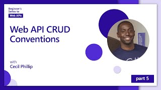 Web API CRUD Conventions 5 of 18  Web APIs for Beginners [upl. by Katrine502]