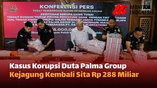 Kejagung Kembali Sita Uang Rp 288 Miliar Dalam Kasus Korupsi Duta Palma Group Total Rp 14 Triliun [upl. by Mariette]