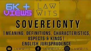 Sovereignty Meaning Definitions Characteristics Aspects and Kinds of Sovereignty Law Wits [upl. by Hutson]