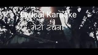 Mero Rachana  Lyrical Karaoke [upl. by Thetos577]