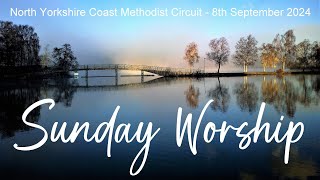 Sunday Worship 8th September 2024 [upl. by Wasserman]