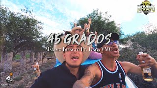 45 GRADOS Noreste Caliente  Máximo Impacto Norteño Banda Ft DAGA VMC [upl. by Aicemed627]