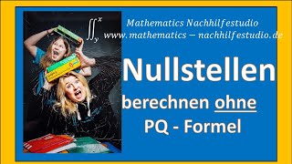 Nullstellen berechnen ohne pq Formel [upl. by Barboza]