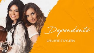 Gislaine e Mylena  Dependente LETRA  Gospel Hits [upl. by Ynnep]