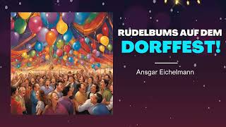 Rudelbums auf dem Dorffest  Ansgar Eichelmann [upl. by Assenab]