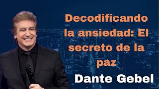 Decodificando la ansiedad El secreto de la paz  Pastor Dante Gebel 2025 [upl. by Rolyt]