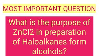 What is purpose of anhydrous ZnCl2 in preparation of Haloalkanes from alcohols [upl. by Blandina]