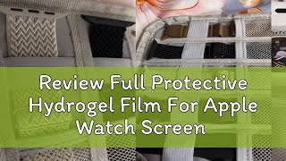 Review Full Protective Hydrogel Film For Apple Watch Screen Protector 38mm 40mm 41mm 42mm 44mm 45mm [upl. by Lotty151]