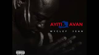 Wyclef Jean  Ayiti Avan [upl. by Nylanej]