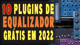 10 plugins de equalizador de áudio grátis em 2022 baixe com os links na descrição [upl. by Adok]