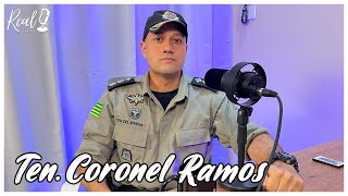 TENENTE CORONEL RAMOS  Real Podcast 104 [upl. by Sheffy]