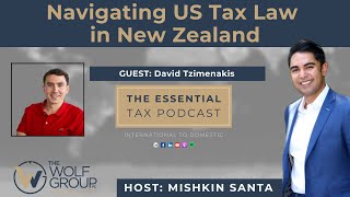 Navigating US Tax Law in New Zealand with David Tzimenakis [upl. by Ahsrop]