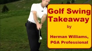 Golf Swing Takeaway  One Piece Takeaway and On Plane Backswing by Herman Williams PGA [upl. by Lazare]