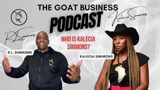 Who is Kalecia Simmons  The GOAT Business Podcast [upl. by Amees]