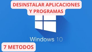 TODOS LOS METODOS PARA DESINSTALAR APLICACIONES Y PROGRAMAS EN WINDOWS 10 [upl. by Ellswerth]