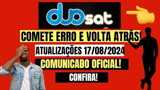 DUOSAT LANÇA ATUALIZAÇÕES COMETE ERRO E FAZ COMUNICADO RECONSIDERANDO EM 17 DE AGÔSTO 2024 [upl. by Boffa43]