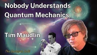 Tim Maudlin  Bell’s Theorem and Beyond Nobody Understands Quantum Mechanics  The Cartesian Cafe [upl. by Curren865]