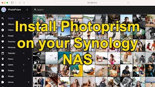 Photoprism on Synology  Installation [upl. by Hgielrebmik272]