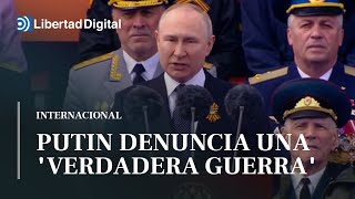 Putin denuncia una quotverdadera guerraquot contra Rusia en su discurso del día de la Victoria [upl. by Arzed]