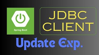 JDBC Client With Spring Boot  UPDATE Example JDBC Client With Spring Boot [upl. by Tremain]