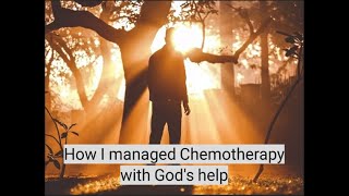 How I managed chemotherapy with Gods help [upl. by Nedak]