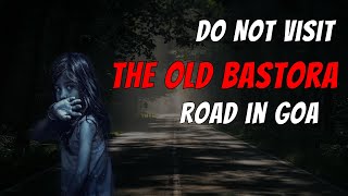 The Old Bastora Road  Unheard Horror Story From Goa  GOA Horror Series Part 5  EP81 [upl. by Aivil472]