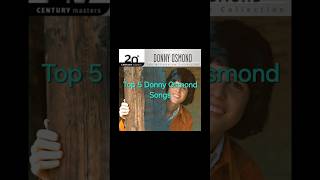 Top 5 Donny Osmond Songs donnyosmond pop bubblegumpop blueeyedsoul [upl. by Llehsem754]