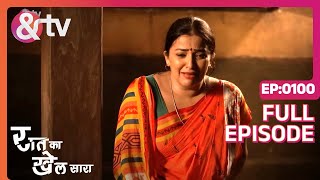 Raat Ka Khel Saara  Ep100  Anna ने Shevanta को घर से बाहर निकाल दिया  Full Episode  AND TV [upl. by Aksehcnarf]