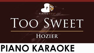 Hozier  Too Sweet  HIGHER Key Piano Karaoke Instrumental [upl. by Enitsahc]