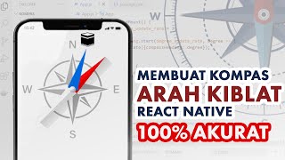 Qibla Finder dengan React Native  Belajar React Native  Android App [upl. by Roddie427]