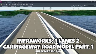 Infraworks 4 Lanes 2 Carriageway Road Model Part 1 [upl. by Gusella23]