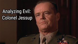 Analyzing Evil Colonel Jessup From A Few Good Men [upl. by Keever]