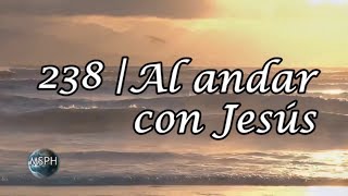 HA62  Himno 238  Al andar con Jesús [upl. by Ignacio]