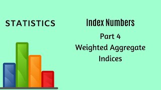 Index Numbers  Part 4  Weighted Aggregate Method  Statistics [upl. by Forrest]