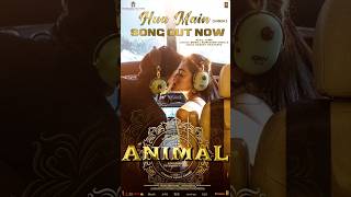 ANIMAL HUA MAIN Song  Ranbir Kapoor  Rashmika M  Sandeep V  RaghavPritamManoj M  Bhushan K [upl. by Mast616]