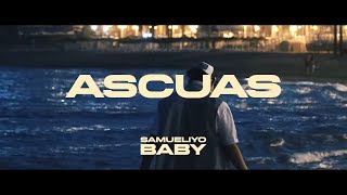 Samueliyo Baby  Ascuas Videoclip Oficial [upl. by Bibah]