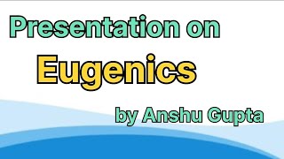 Presentation on eugenics PPT on eugenics community health nursing video youtube viralvideo [upl. by Jago70]