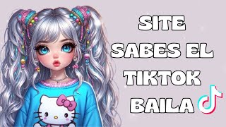 SITE SABES EL TIKTOK BAILA  2024 [upl. by Anstus]