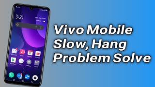 Vivo Mobile Slow Problem  Vivo Mobile Hang Problem Solve [upl. by Norab593]