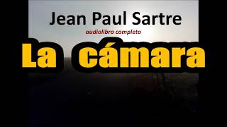 Jean Paul Sartreaudiolibro completoquotLa cámaraquot [upl. by Moscow]