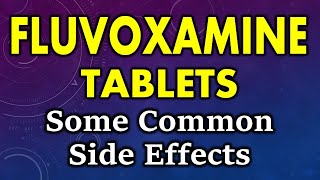 Fluvoxamine side effects  common side effects of fluvoxamine  fluvoxamine tablet side effects [upl. by Alema]