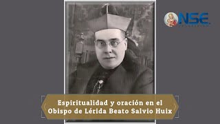 Espiritualidad y oración en el obispo de Lérida beato Salvio Huix  XII JORNADAS MARTIRIALES [upl. by Callahan558]