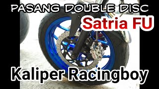 Pasang kaliper Racingboy Double Disc Di Satria FU [upl. by Dwyer]