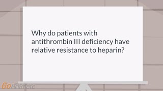 Why do patients with antithrombin III deficiency heparin resistance [upl. by Lemmie]