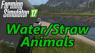 Farming Simulator 17 Tutorial  Water amp Straw for Animals [upl. by Anisamot]