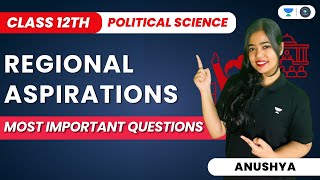 Regional Aspirations  Most Important Questions  Class 12 Political Science  Anushya [upl. by Hannasus105]