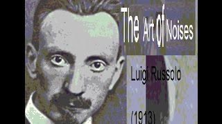 The Art of Noises  Luigi Russolo  1913  manifesto noisemusic musiqueconcrete avantgardemusic [upl. by Enirehs]