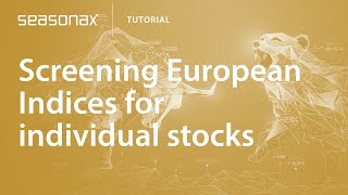 Seasonax Tutorial Screening European Indices for individual stocks [upl. by Rooke518]